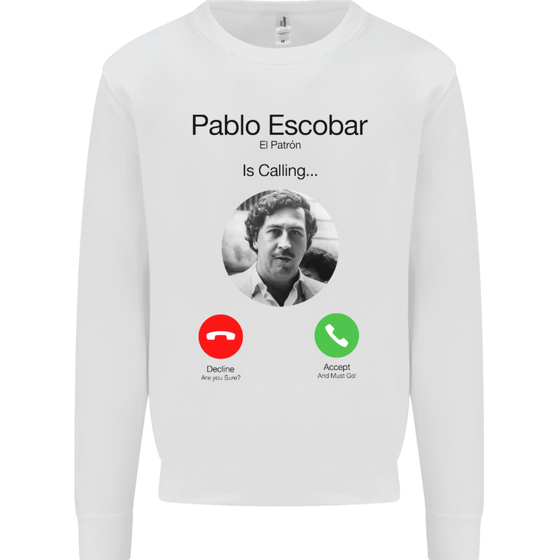 Pablo Escobar El Patron Is Calling Kids Sweatshirt Jumper White