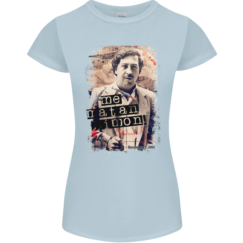 Pablo Escobar Me Matan Limon Womens Petite Cut T-Shirt Light Blue