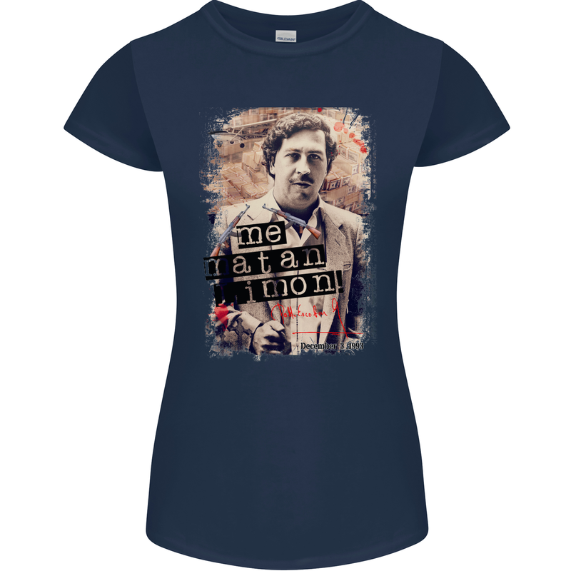 Pablo Escobar Me Matan Limon Womens Petite Cut T-Shirt Navy Blue