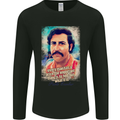 Pablo Escobar Quote Mens Long Sleeve T-Shirt Black