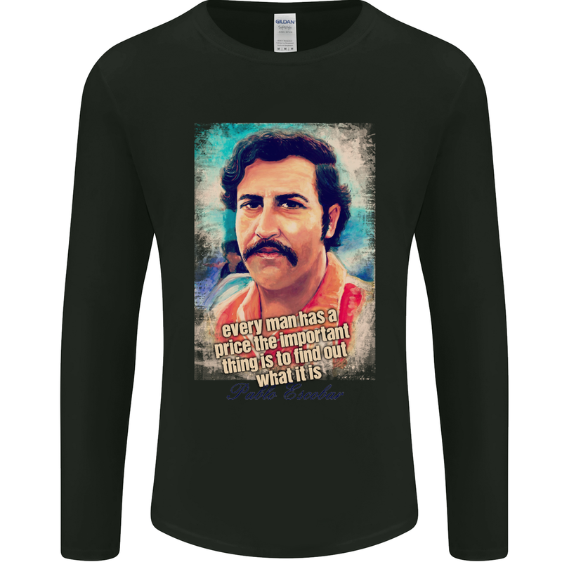Pablo Escobar Quote Mens Long Sleeve T-Shirt Black