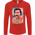 Pablo Escobar Quote Mens Long Sleeve T-Shirt Red