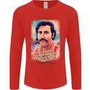 Pablo Escobar Quote Mens Long Sleeve T-Shirt Red