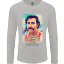 Pablo Escobar Quote Mens Long Sleeve T-Shirt Sports Grey