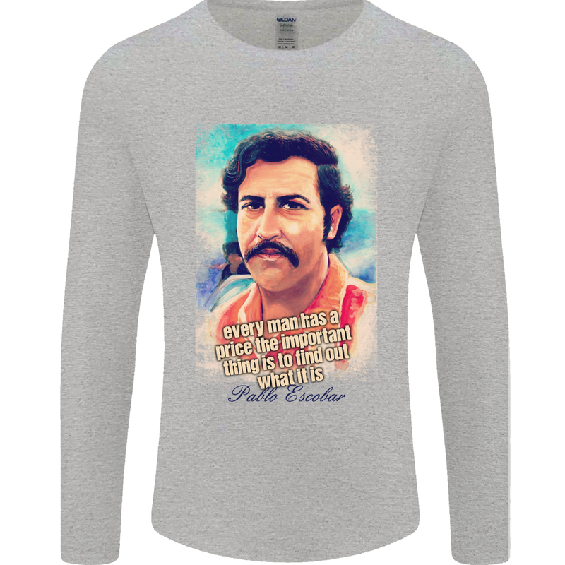 Pablo Escobar Quote Mens Long Sleeve T-Shirt Sports Grey