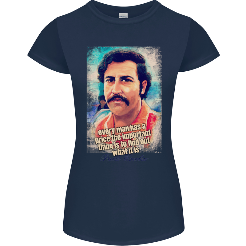 Pablo Escobar Quote Womens Petite Cut T-Shirt Navy Blue