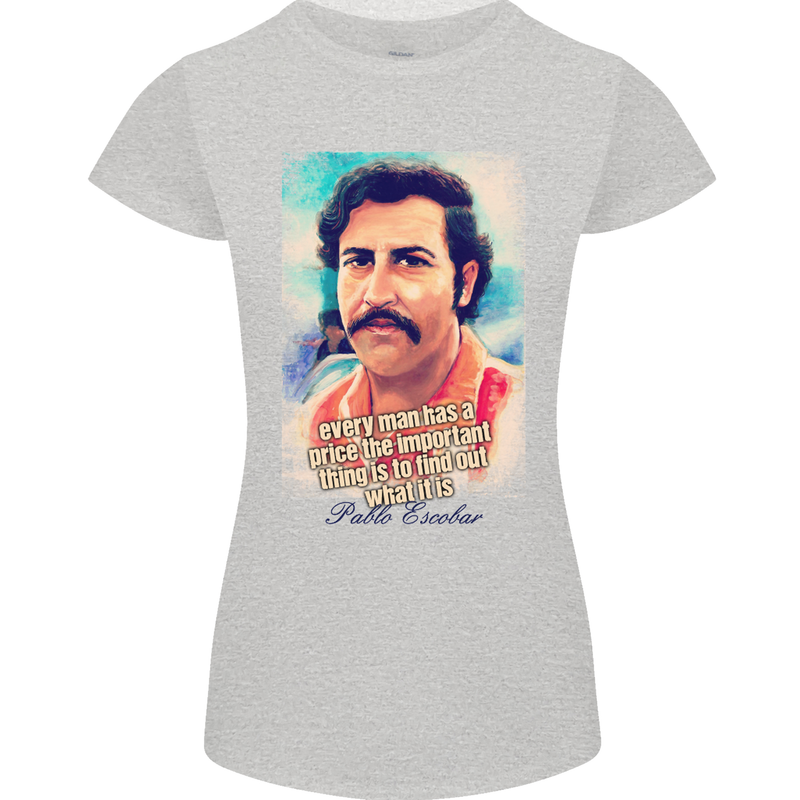 Pablo Escobar Quote Womens Petite Cut T-Shirt Sports Grey