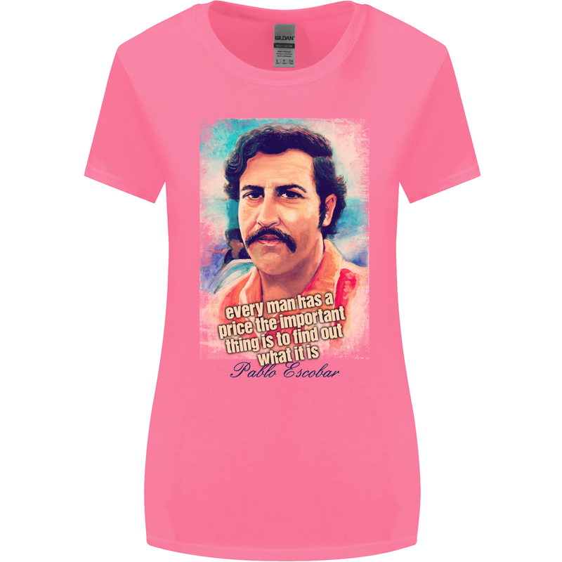 Pablo Escobar Quote Womens Wider Cut T-Shirt Azalea