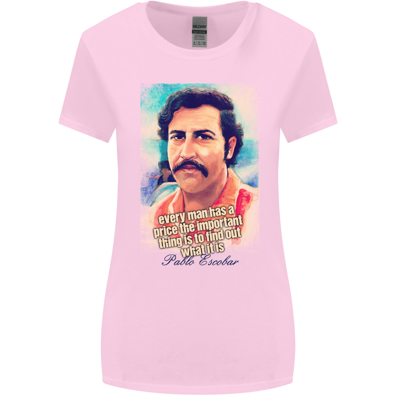 Pablo Escobar Quote Womens Wider Cut T-Shirt Light Pink