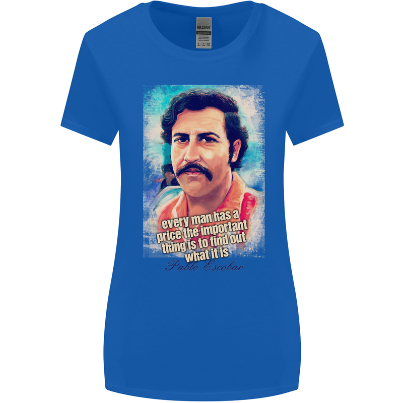 Pablo Escobar Quote Womens Wider Cut T-Shirt Royal Blue