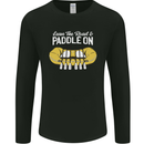Paddle On Funny White Water Rafting Dinghy Mens Long Sleeve T-Shirt Black