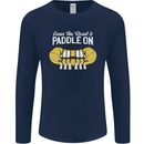 Paddle On Funny White Water Rafting Dinghy Mens Long Sleeve T-Shirt Navy Blue