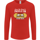 Paddle On Funny White Water Rafting Dinghy Mens Long Sleeve T-Shirt Red