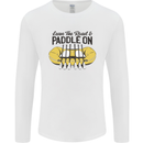 Paddle On White Water Rafting Dinghy Funny Mens Long Sleeve T-Shirt White