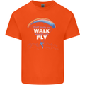 Paragliding Don't Make Me Walk When Can Fly Kids T-Shirt Childrens Orange