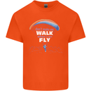 Paragliding Don't Make Me Walk When Can Fly Kids T-Shirt Childrens Orange