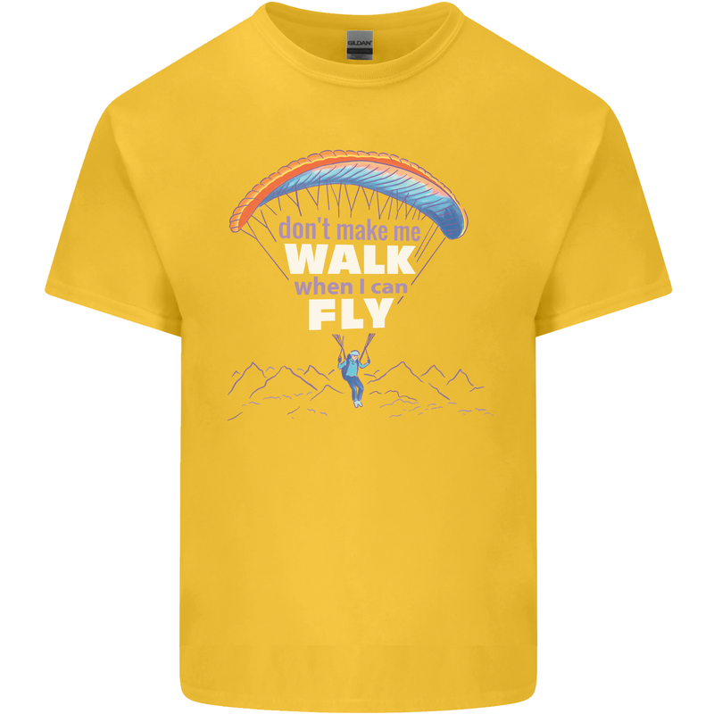 Paragliding Don't Make Me Walk When Can Fly Kids T-Shirt Childrens Yellow