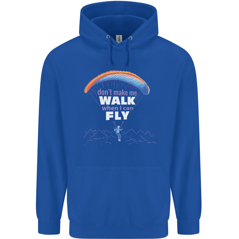 Paragliding Don't Make Me Walk When Can Fly Mens 80% Cotton Hoodie Royal Blue