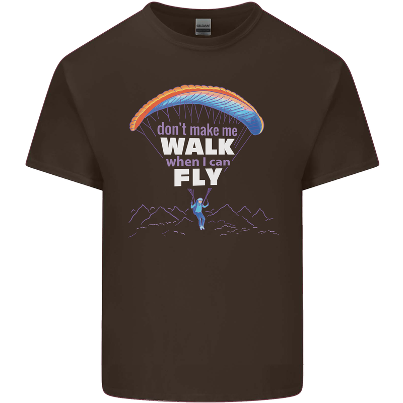 Paragliding Don't Make Me Walk When Can Fly Mens Cotton T-Shirt Tee Top Dark Chocolate
