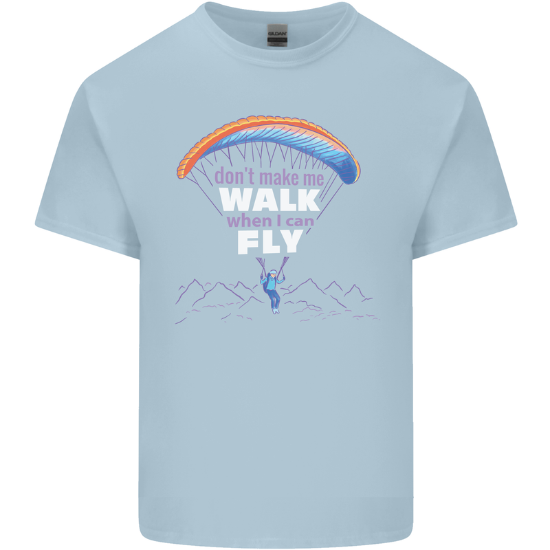 Paragliding Don't Make Me Walk When Can Fly Mens Cotton T-Shirt Tee Top Light Blue