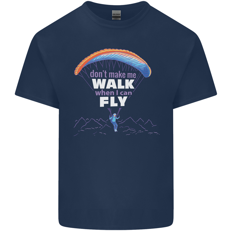 Paragliding Don't Make Me Walk When Can Fly Mens Cotton T-Shirt Tee Top Navy Blue