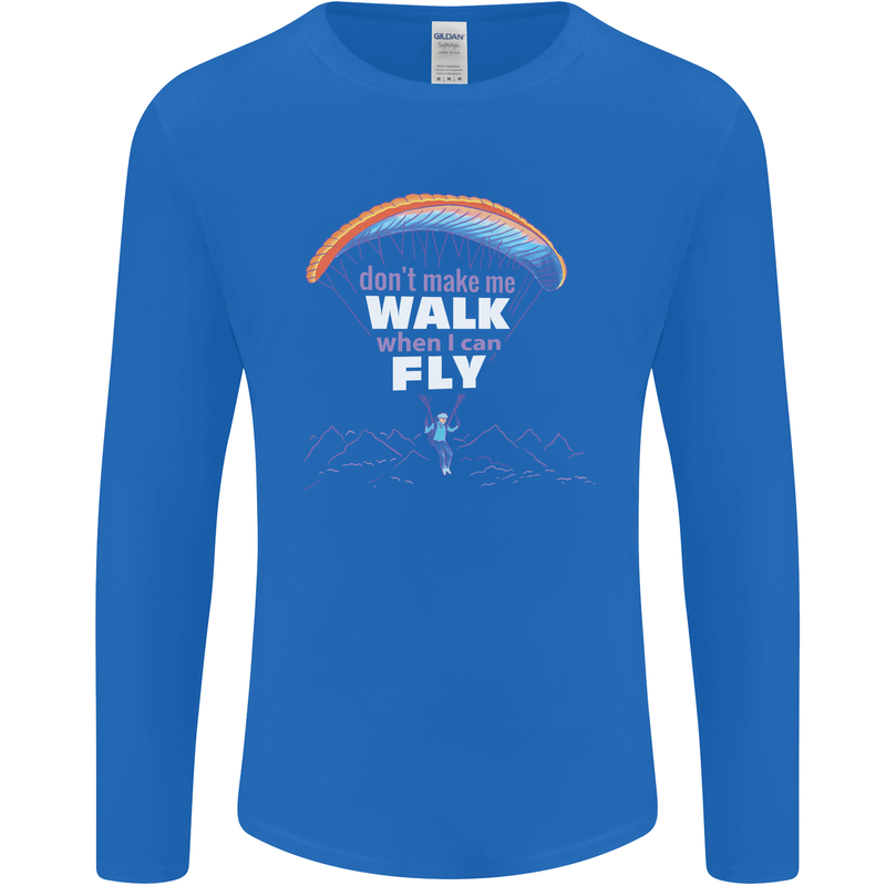 Paragliding Don't Make Me Walk When Can Fly Mens Long Sleeve T-Shirt Royal Blue