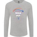 Paragliding Don't Make Me Walk When Can Fly Mens Long Sleeve T-Shirt Sports Grey