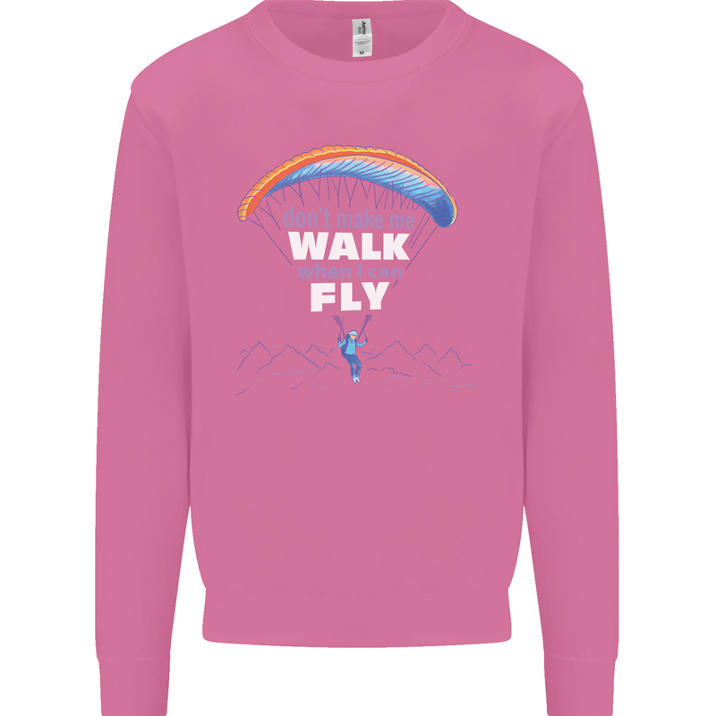 Paragliding Don't Make Me Walk When Can Fly Mens Sweatshirt Jumper Azalea