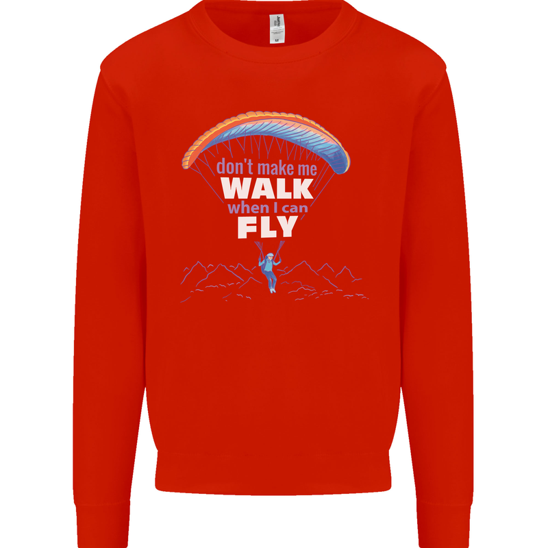 Paragliding Don't Make Me Walk When Can Fly Mens Sweatshirt Jumper Bright Red