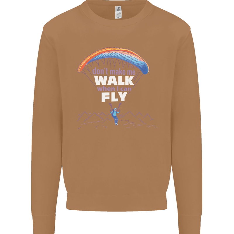 Paragliding Don't Make Me Walk When Can Fly Mens Sweatshirt Jumper Caramel Latte