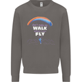 Paragliding Don't Make Me Walk When Can Fly Mens Sweatshirt Jumper Charcoal