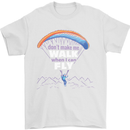 Paragliding Don't Make Me Walk When Can Fly Mens T-Shirt Cotton Gildan White