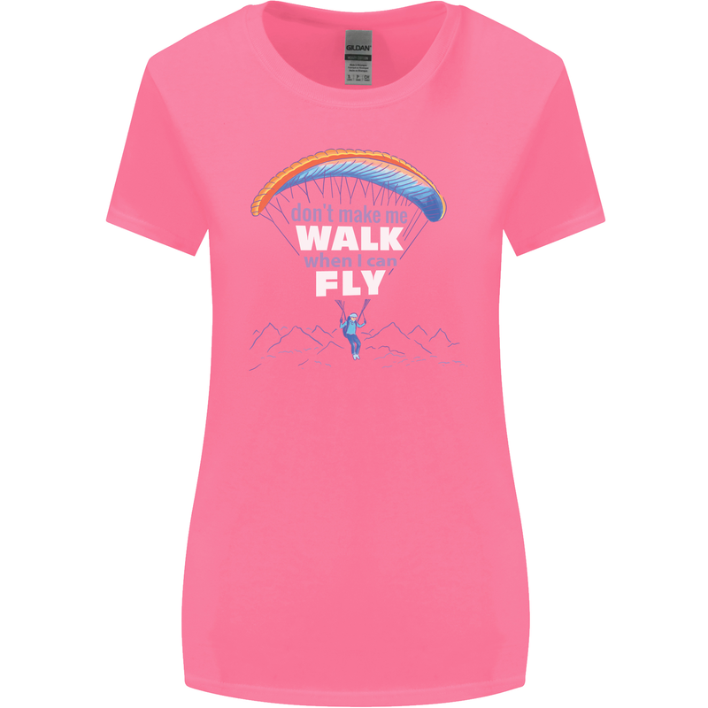 Paragliding Don't Make Me Walk When Can Fly Womens Wider Cut T-Shirt Azalea