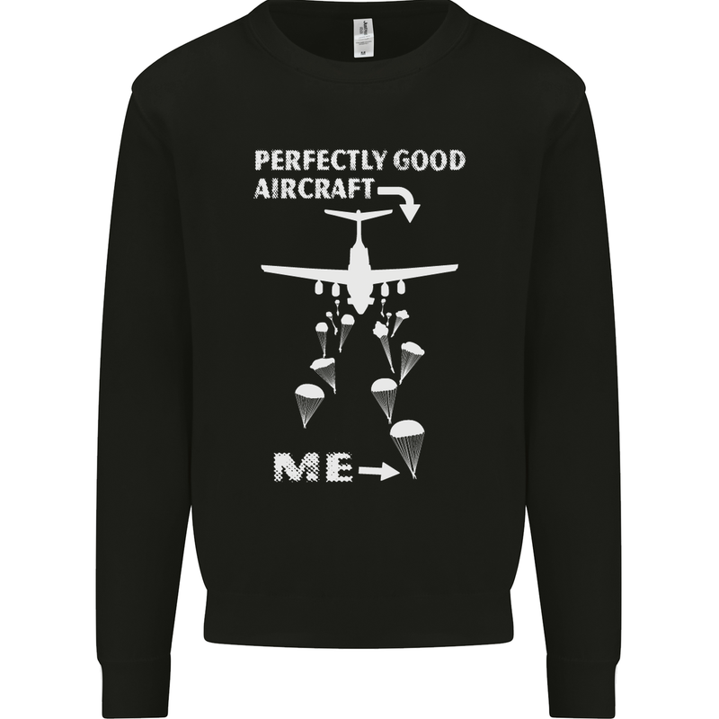 Perfectly Good Aircraft Skydiving Skydiver Mens Sweatshirt Jumper Black