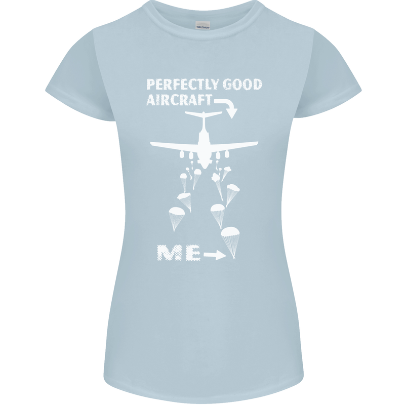 Perfectly Good Aircraft Skydiving Skydiver Womens Petite Cut T-Shirt Light Blue