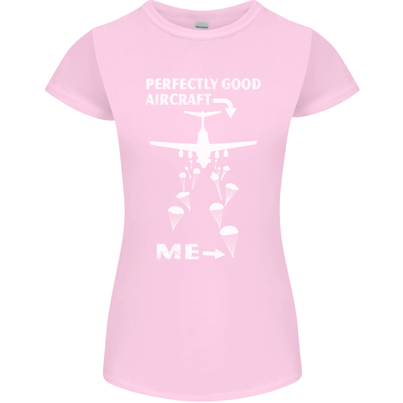 Perfectly Good Aircraft Skydiving Skydiver Womens Petite Cut T-Shirt Light Pink