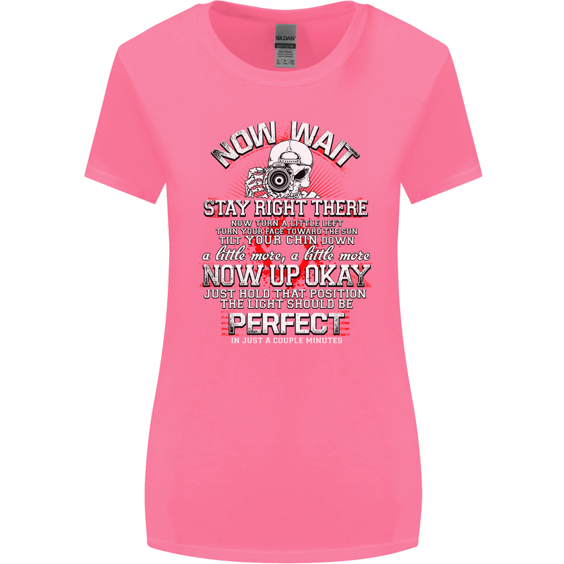Photography Now Wait Photographer Funny Womens Wider Cut T-Shirt Azalea