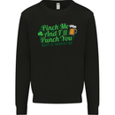 Pinch Me and I'll Punch You St Patricks Day Mens Sweatshirt Jumper Black
