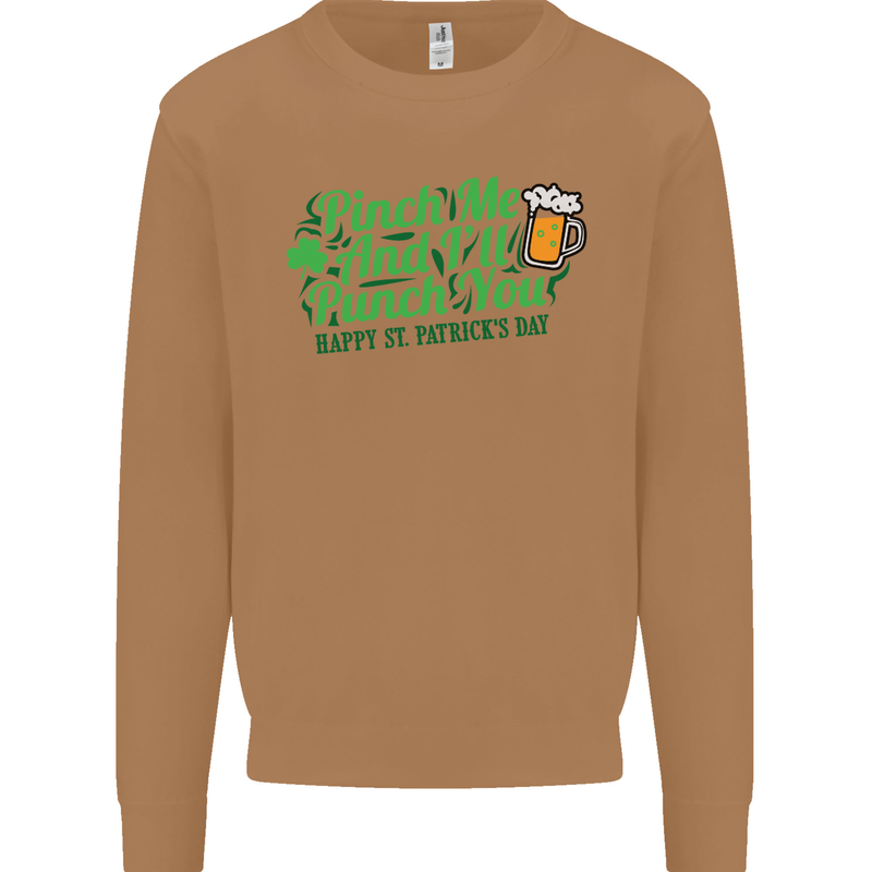 Pinch Me and I'll Punch You St Patricks Day Mens Sweatshirt Jumper Caramel Latte