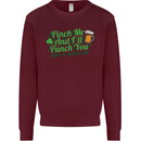 Pinch Me and I'll Punch You St Patricks Day Mens Sweatshirt Jumper Maroon