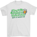 Pinch Me and I'll Punch You St Patricks Day Mens T-Shirt Cotton Gildan White