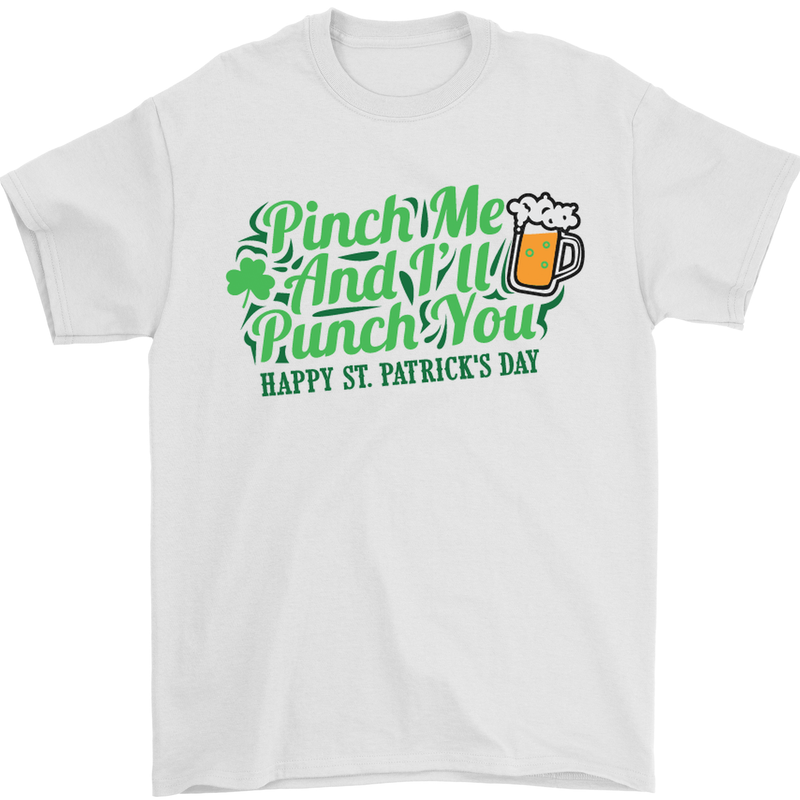 Pinch Me and I'll Punch You St Patricks Day Mens T-Shirt Cotton Gildan White