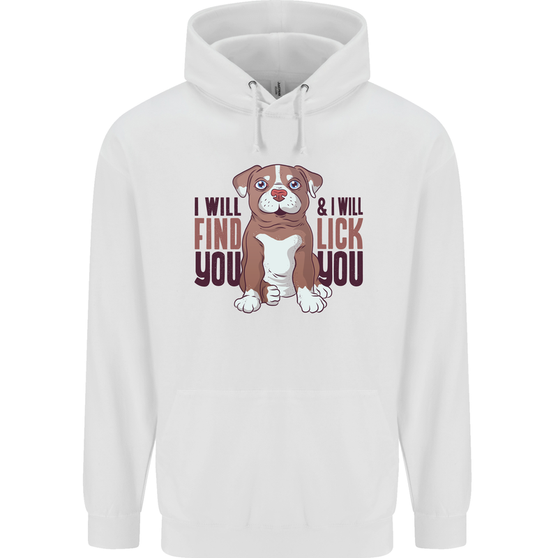 Pitbull I Will Find and Lick You Funny Childrens Kids Hoodie White
