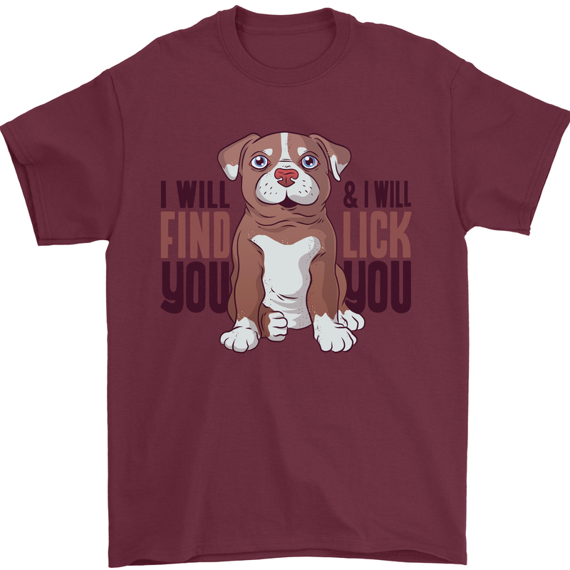 Pitbull I Will Find and Lick You Funny Mens T-Shirt Cotton Gildan Maroon