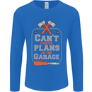Plans In the Garage Carpenter DIY Tradesman Mens Long Sleeve T-Shirt Royal Blue