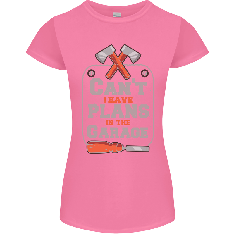 Plans In the Garage Carpenter DIY Tradesman Womens Petite Cut T-Shirt Azalea