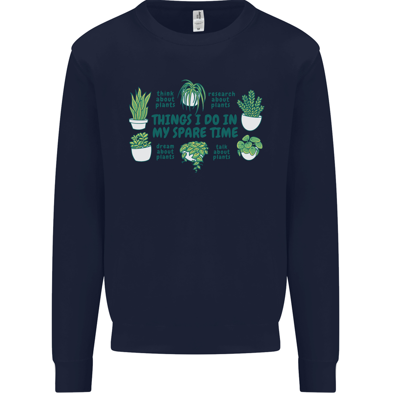 Plants Things I Do in My Spare Time Mens Sweatshirt Jumper Navy Blue