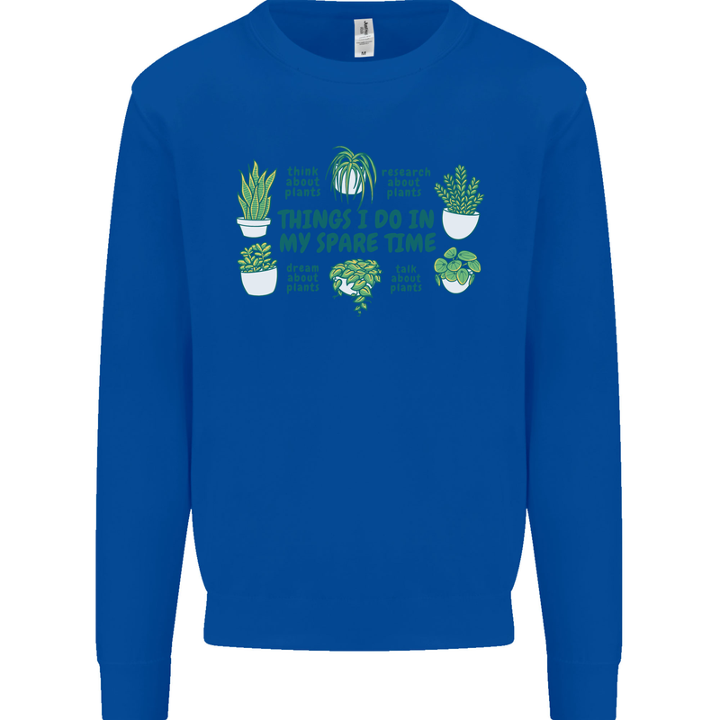 Plants Things I Do in My Spare Time Mens Sweatshirt Jumper Royal Blue
