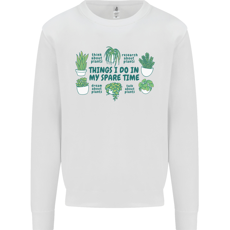 Plants Things I Do in My Spare Time Mens Sweatshirt Jumper White
