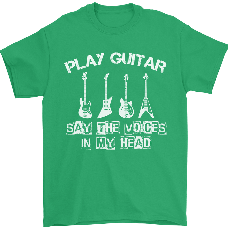 Play Guitar Say Voices in My Head Guitarist Mens T-Shirt Cotton Gildan Irish Green